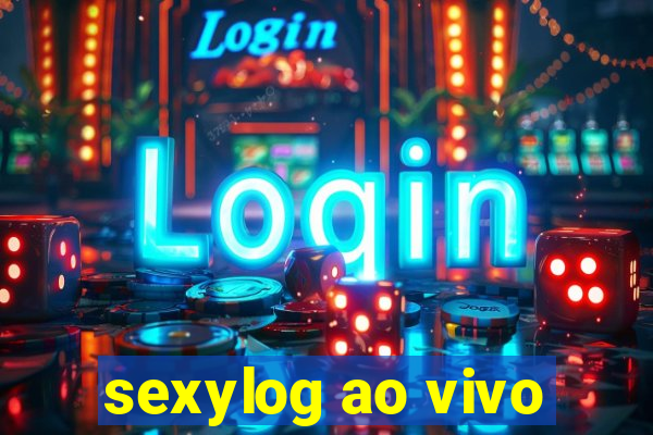 sexylog ao vivo